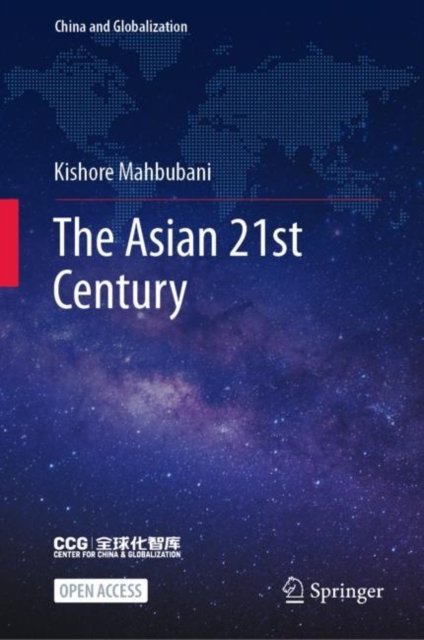 Cover for Kishore Mahbubani · The Asian 21st Century - China and Globalization (Hardcover Book) [1st ed. 2022 edition] (2021)