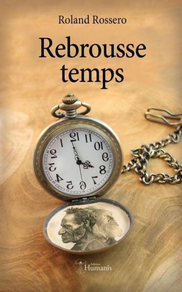Cover for Roland Rossero · Rebrousse Temps (Paperback Book) (2017)