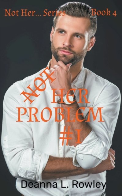 Cover for Deanna L Rowley · Not Her Problem #1 - Not Her... (Paperback Book) (2022)