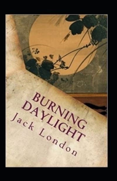 Cover for Jack London · Burning Daylight Annotated (Paperback Book) (2022)