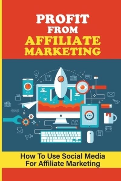 Cover for Kris Heimlicher · Profit From Affiliate Marketing (Paperback Book) (2021)