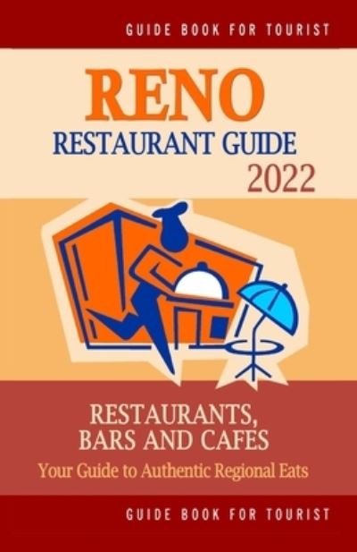 Cover for Carter a Hall · Reno Restaurant Guide 2022: Your Guide to Authentic Regional Eats in Reno, Nevada (Restaurant Guide 2022) (Paperback Book) (2021)