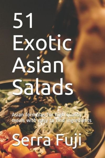 Cover for Serra Fuji · 51 Exotic Asian Salads (Paperback Bog) (2021)