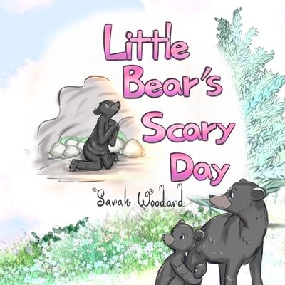 Cover for Sarah Woodard · Little Bear's Scary Day (Taschenbuch) (2021)