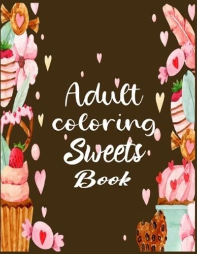 Cover for Nr Grate Press · Adult Coloring Sweets Book (Paperback Bog) (2020)