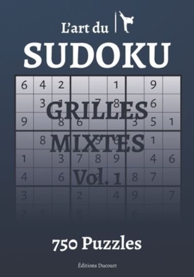 Cover for Editions Ducourt · L'art du Sudoku Grilles Mixtes - L'Art Du Kakuro (Paperback Book) (2021)