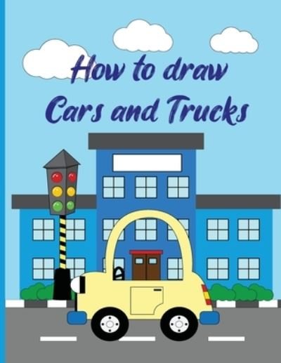 Cover for Ricarda Franco · How To Draw Cars and Trucks (Paperback Book) (2021)
