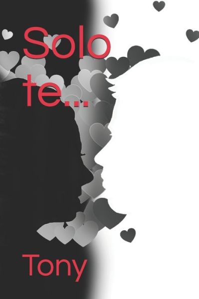 Cover for Tony · Solo te... - Amore (Paperback Book) (2020)