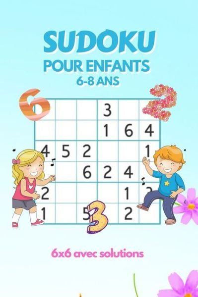 Cover for Sudoku Impact Family · SUDOKU pour Enfants 6-8 ans 6x6 avec solutions (Pocketbok) (2020)