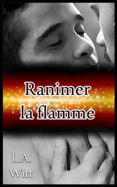 Cover for L A Witt · Ranimer la flamme (Paperback Book) (2020)