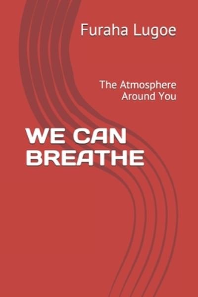We Can Breathe - Furaha N Lugoe - Bøger - Independently Published - 9798671967104 - 3. august 2020