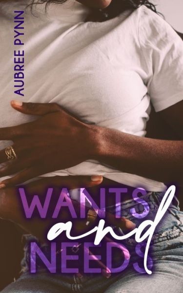 Cover for Aubree Pynn · Wants and Needs (Paperback Book) (2020)