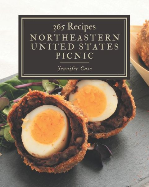 Cover for Jennifer Case · 365 Northeastern United States Picnic Recipes (Taschenbuch) (2020)