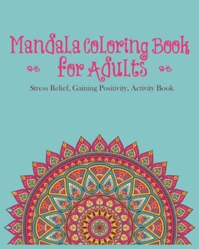 Cover for Mandala Coloring Book · Mandala Coloring Book For Adults (Paperback Book) (2021)