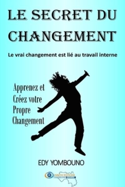 Cover for Edy Yombouno · Le Secret du Changement (Paperback Book) (2021)