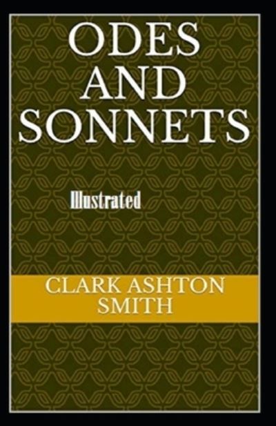 Cover for Clark Ashton Smith · Odes and Sonnets Illustrated (Taschenbuch) (2021)