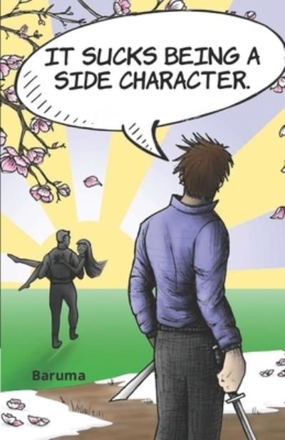 Cover for Baruma Kazaru · It Sucks Being A Side Character - It Sucks Being a Side Character (Paperback Book) (2022)