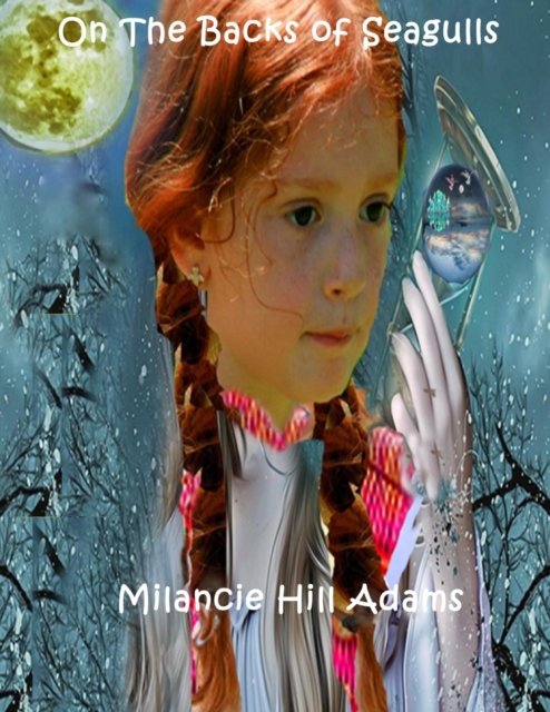 Cover for Milancie Hill Adams · On the Backs of Seagulls (Paperback Book) (2022)