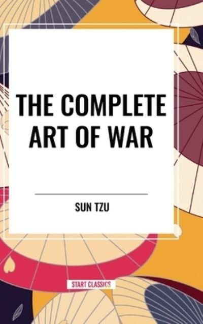 Cover for Sun Tzu · The Complete Art of War (Hardcover Book) (2024)