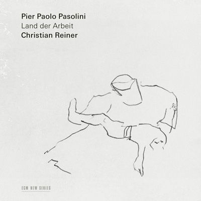 Pier Paolo Pasolini: Land Der Arbeit - Christian Reiner - Musik - ECM RECORDS - 0028948582105 - 2. Dezember 2022