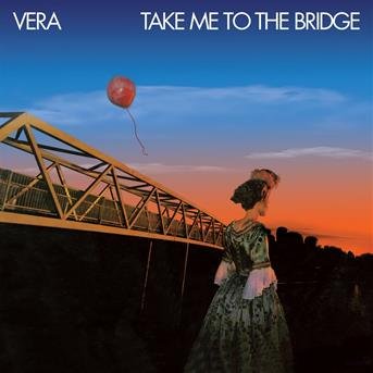 Cover for Vera · Take Me To The Bridge (CD) [Digipak] (2018)
