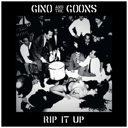 Rip It Up - Gino & The Goons - Musique - SLOVENLY - 0192914576105 - 6 septembre 2019