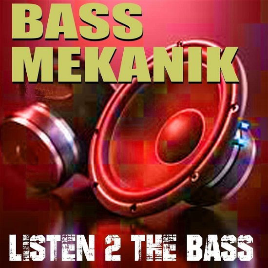 Cover for Bass Mekanik · Listen To The Bass (CD) (2022)