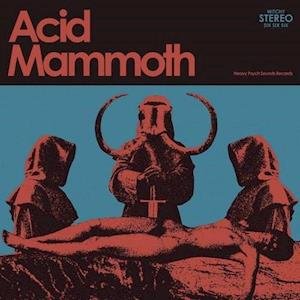 Cover for Acid Mammoth (LP) (2021)