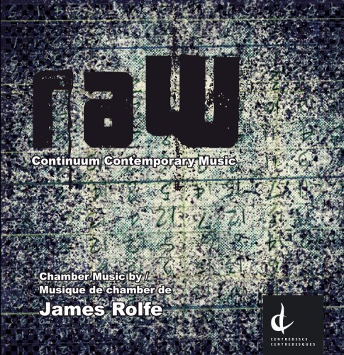 Cover for Rolfe / Continuum Contemporary Music · Raw (CD) (2011)