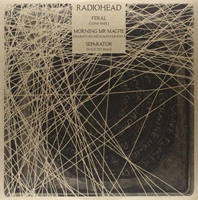 Cover for Radiohead · Feral (Lone Rmx) / Morning Mr Magpie (Pearson Sound Scavenger Rmx) / Separator (Four Tet Rmx) (12&quot;) (2011)