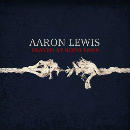 Cover for Aaron Lewis · Frayed at Both Ends (CD) [Deluxe edition] (2022)