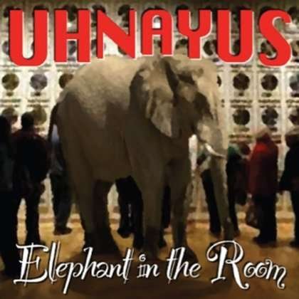 Cover for Uhnayus · Elephant in the Room (CD) (2012)