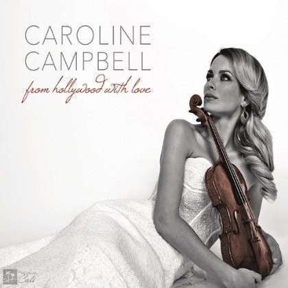 From Hollywood with Love - Caroline Campbell - Musique - CDB - 0884501941105 - 6 juillet 2013