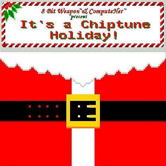 It's a Chiptune Holiday - 8 Bit Weapon - Música -  - 0884502858105 - 12 de diciembre de 2009