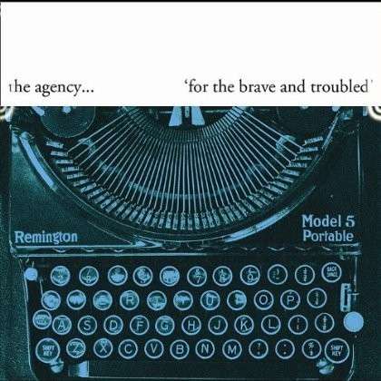 Cover for Agency · For the Brave &amp; Troubled. (CD) (2012)