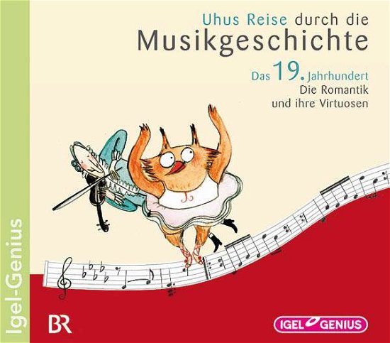 * Uhus Reise durch die Musikgeschichte: 19.Jh. - Udo Wachtveitl - Musiikki - Igel Records - 4013077992105 - perjantai 14. maaliskuuta 2008