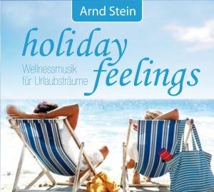 Cover for Arnd Stein · Holiday Feelings-wellnessmusik Urlaub (CD) (2011)