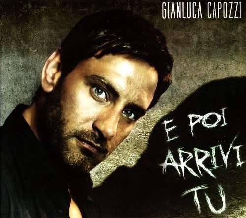 Cover for Capiozzi Gianluca · E Poi Arrivi Tu (CD) (2010)