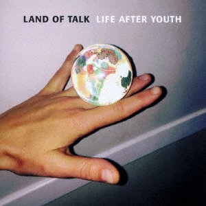 Cover for Land of Talk · Life After Youth (CD) [Japan Import edition] (2017)