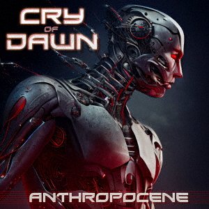 Cover for Cry of Dawn · Anthropocene (CD) [Japan Import edition] (2023)