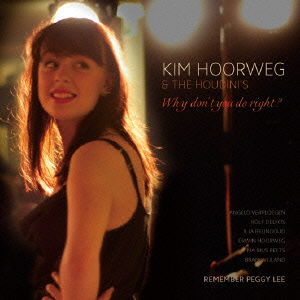 Cover for Kim Hoorweg · Why Don`t You Do Right? (CD) [Japan Import edition] (2012)