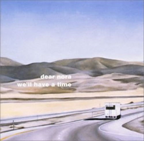 Cover for Dear Nora · We`ll Have a Time (CD) [Japan Import edition] (2001)