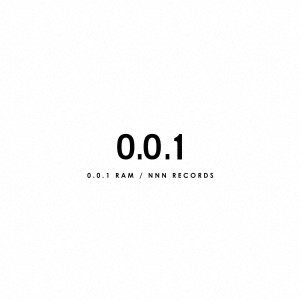 0.0.1 - Ram - Musik - NNN RECORDS - 4589925000105 - 25 juli 2018
