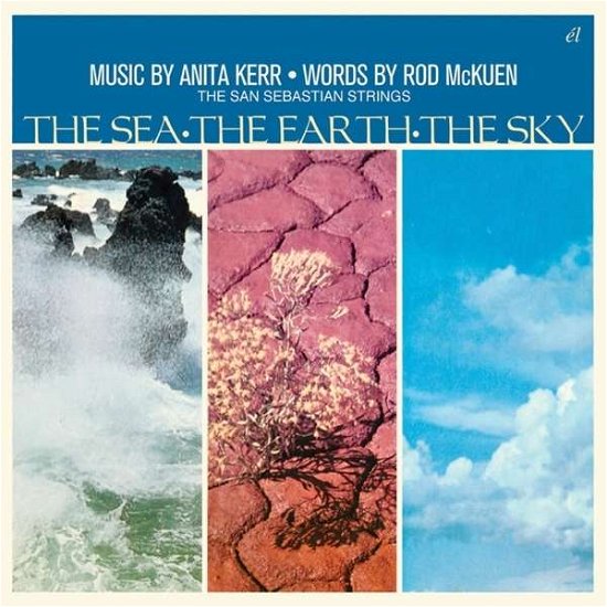 Cover for Mckuen,rod / Kerr,anita / San Sebastian Strings · Sea the Earth the Sky (CD) (2016)