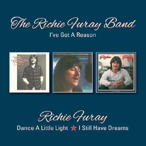 Cover for Richie Furay · Ive Got A Reason / Dance A Little Light / I Still Have Dreams (CD) [Remastered edition] (2017)