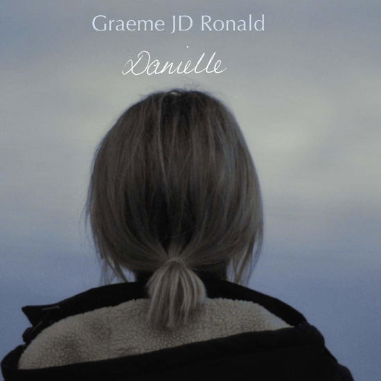 Cover for Graeme Jd Ronald · Danielle (LP) (2019)