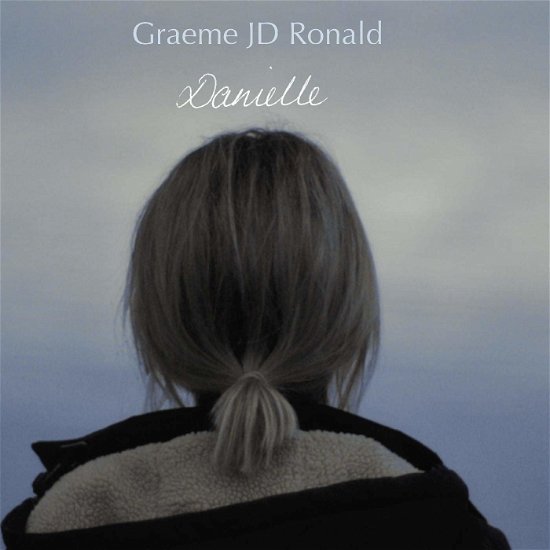 Cover for Graeme Jd Ronald · Danielle (LP) (2019)