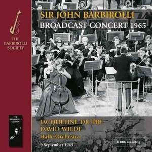 Cover for Sir John Barbirolli / Jaqueline Du Pre / David Wilde / Halle Orchestra · Broadcast Concert 1965: Music By Bruch. Franck. Rimsky-Korsakov. Suppe (CD) (2020)