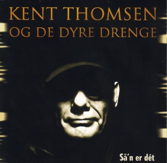 Så'n er det - Kent Thomsen og De Dyre Drenge - Musiikki - LongLife Records - 5707471023105 - perjantai 1. marraskuuta 2013