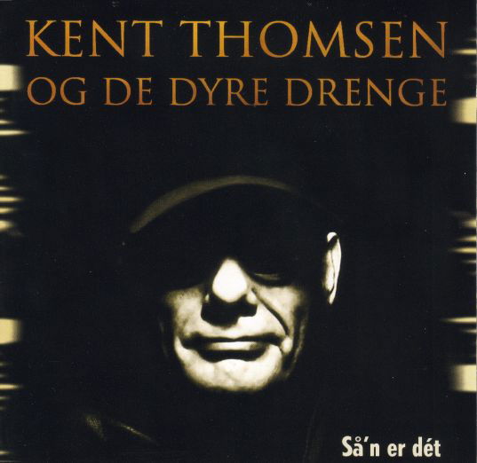 Så'n er det - Kent Thomsen og De Dyre Drenge - Musikk - LongLife Records - 5707471023105 - 1. november 2013